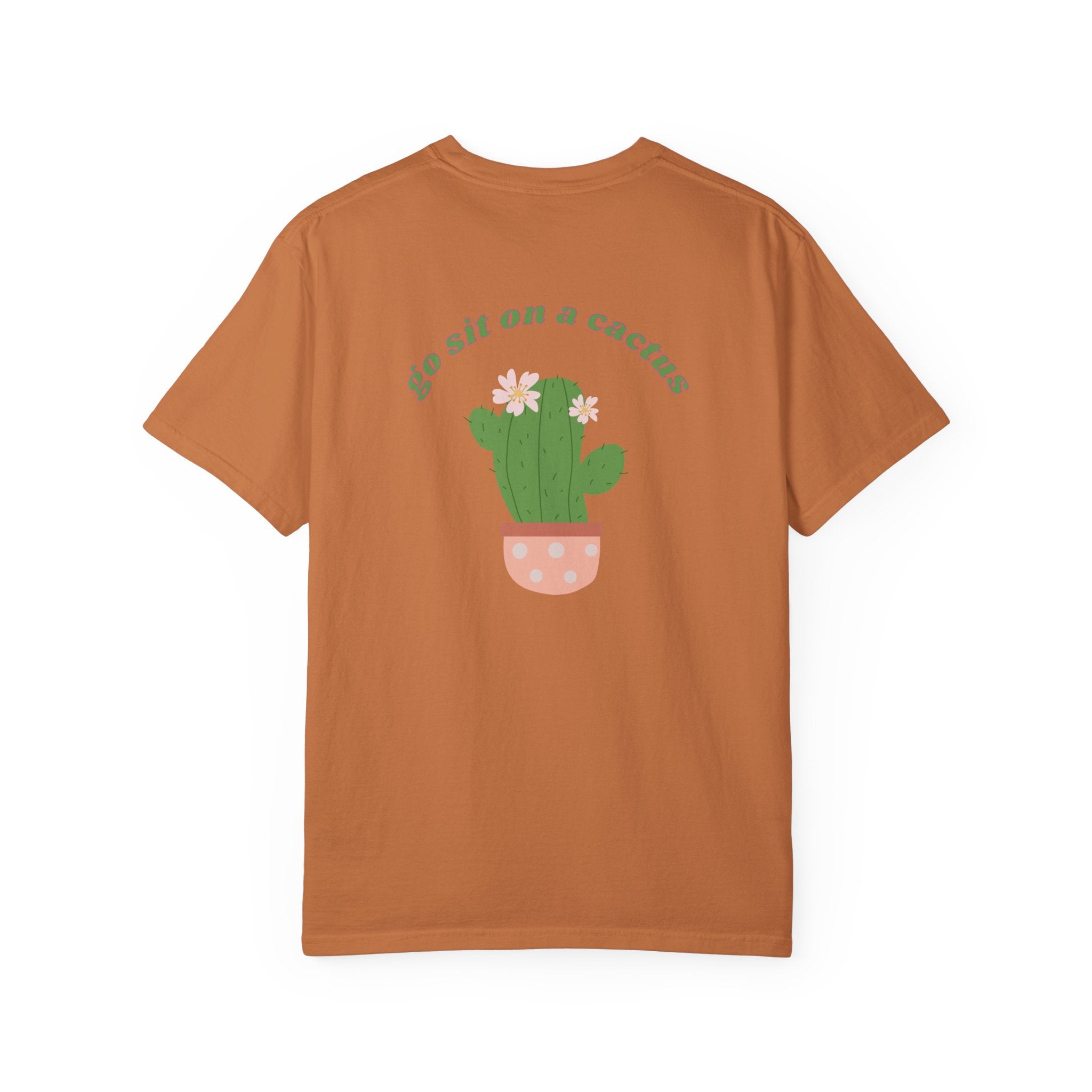 "Go Sit on a Cactus Tee"
