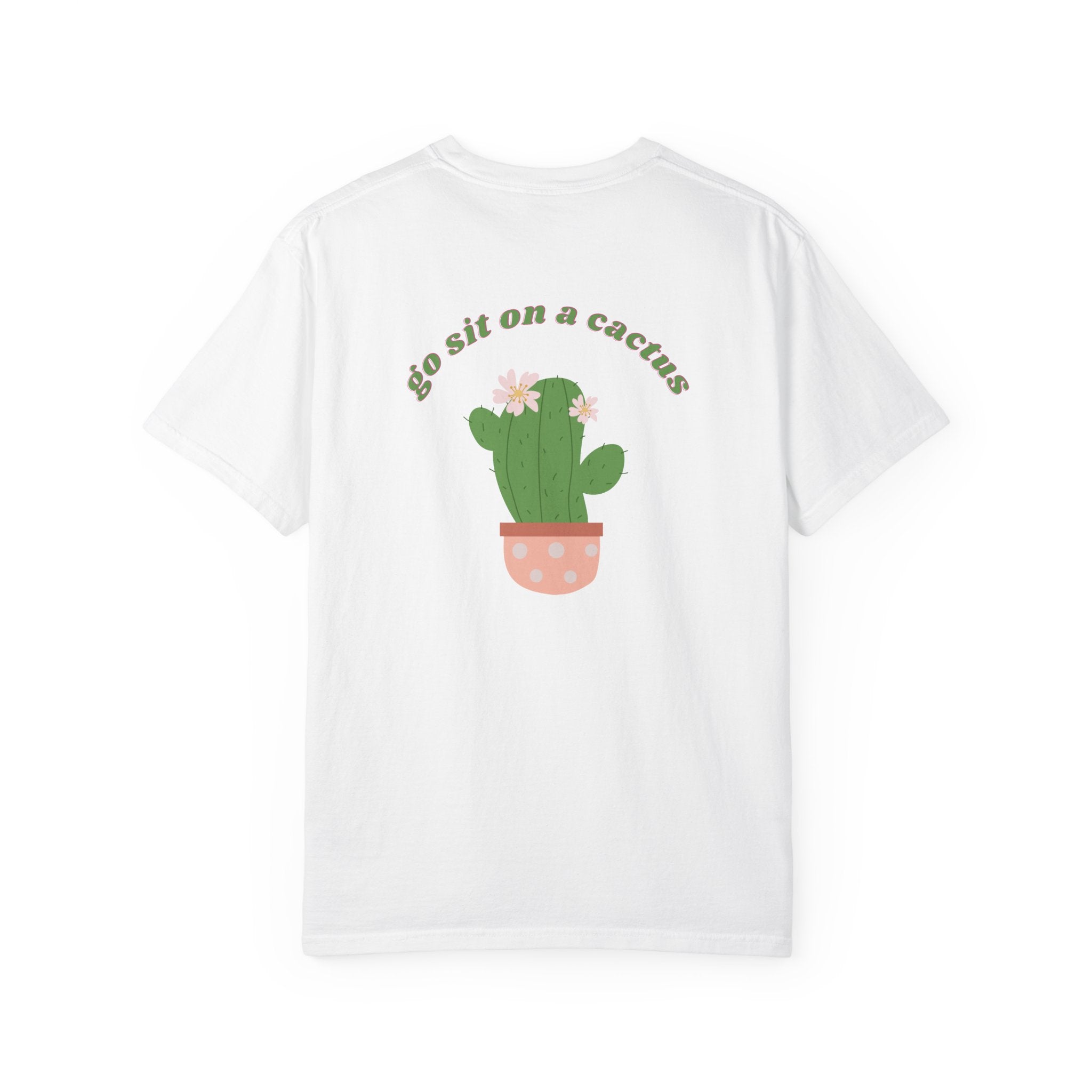 "Go Sit on a Cactus Tee"