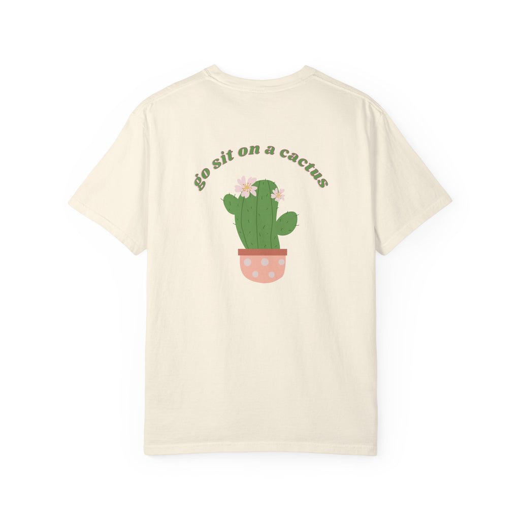 "Go Sit on a Cactus Tee"