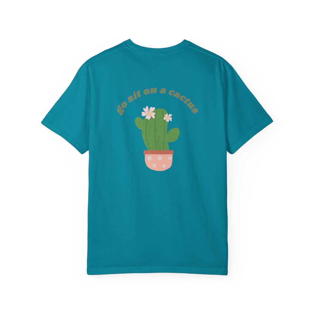 "Go Sit on a Cactus Tee"